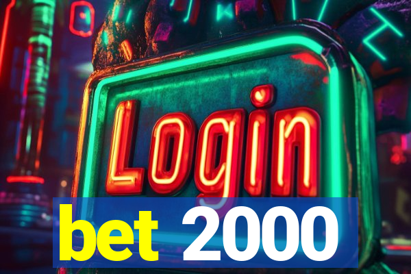 bet 2000